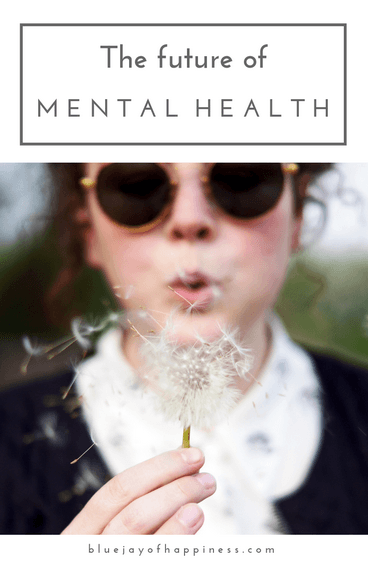 The future of mental health (what I would like to see)