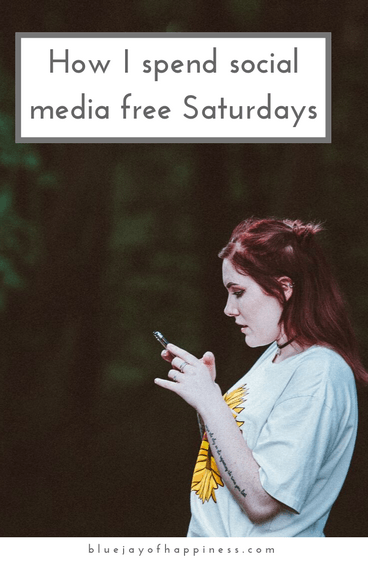 How I spend social media free Saturdays